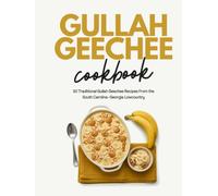 Gullah Geechee Cookbook: 50 Traditional Gullah Geechee Recipes From the South Carolina-Georgia Lowcountry