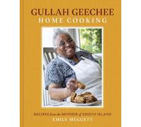 Gullah Geechee Home Cooking: Recipes from the Mother of Edisto Island