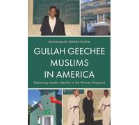Gullah Geechee Muslims in America: Exploring Islamic Identity in the African Diaspora