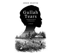 Gullah Tears: The Enslaved Souls of Charleston