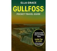 Gullfoss Pocket Travel Guide: Explore Iceland’s Majestic Waterfalls and Golden Circle Wonders - A Local’s Guide to Gullfoss and Beyond