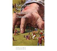 Gulliver’s Travels: An Essential Classic Adventure and Scathing Satire of the 18th Century (Collins Classics)