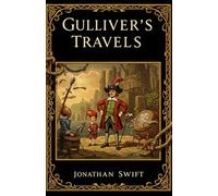 GULLIVER’S TRAVELS INTO SEVERAL REMOTE NATIONS OF THE WORLD