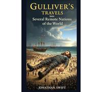 Gulliver’s Travels into Several Remote Nations of the World