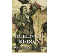 Gullivers Reisen: Illustrierte Ausgabe