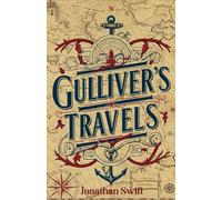 Gulliver's Travels: A Timeless Satirical Adventure Exploring Humanity, Power, and Imagination
