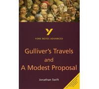 Gulliver's Travels and A Modest Proposal - Study guide for 2025–2026 exams - York Notes Advanced