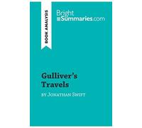 Gulliver's Travels by Jonathan Swift (Book Analysis): Detailed Summary, Analysis and Reading Guide (BrightSummaries.com)