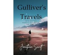 Gulliver's Travels into Several Remote Nations of the World: An Original and Unabridged Edition