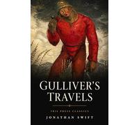 Gulliver's Travels: The Complete Unabridged Classic