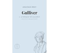 Gulliver's Travels, Volume 1: A Voyage to Lilliput: The standard text of 1726-1735, illustrated with the wood engravings of J.-J. Grandville, with a preface and notes