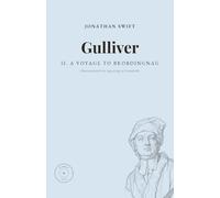 Gulliver's Travels, Volume 2: A Voyage to Brobdingnag: The standard text of 1726-1735, illustrated with the wood engravings of J.-J. Grandville, with a preface and notes
