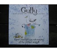 Gully.Three mischievous adventures of the wicked seagull.