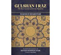 Gulshan-i Raz : The Rose Garden of Divine Mysteries