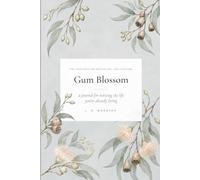 Gum Blossom: A Journal for Noticing the Life You’re Already Living