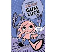 Gum Luck: Book 2 Gum Luck (The Gumazing Gum Girl!)