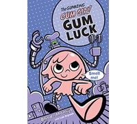 Gum Luck (The Gumazing Gum Girl!, 2)