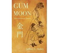 Gum Moon: A Novel of San Francisco Chinatown