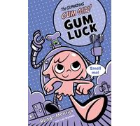 Gumazing Gum Girl!, The (book 2) : Book 2 Gum Luck