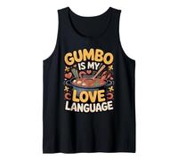 Gumbo is My Love Language Cajun Creole Louisiana Tank Top