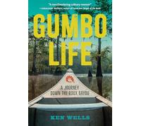 Gumbo Life: A Journey Down the Roux Bayou