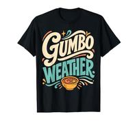 Gumbo Weather Cajun Cook Louisiana Value Graphic T-Shirt