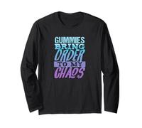 Gummies Bring Order to My Chaos Funny Candy Lovers Long Sleeve T-Shirt