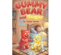 Gummy Bear and Sugar: 2