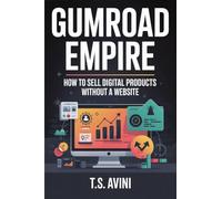 Gumroad Empire: How to Sell Digital Products Without a Website