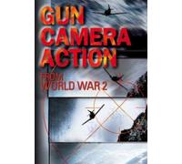Gun Camera Action From World War 2 [DVD]