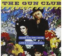Gun Club - Danse Kalinda Boom: LIVE IN PANDORA'S BOX