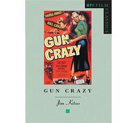 Gun Crazy (BFI Film Classics)