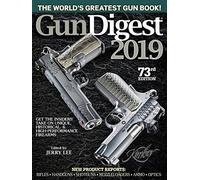 Gun Digest 2019 73rd Edition: The World's Greatest Gun Book!