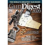 Gun Digest 2020, 74th Edition: The World's Greatest Gun Book!