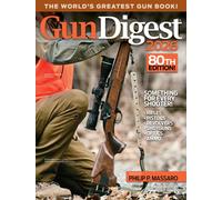 Gun Digest 2026: Something for Every Shooter!; Rifles, Handguns, Shotguns, Optics, Ammo