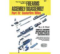 Gun Digest Book of Firearms Assembly-Disassembly: Law Enforcement Weapons