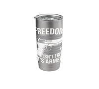 Gun Freedom Isn't Free It's Armed Stainless Steel Insulated Tumbler