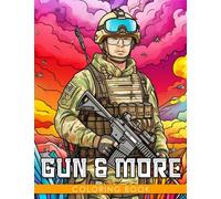 Gun & More Adults Coloring Book: Ideal coloring book for all ages featuring stunning military weapon illustrations for entertainment and relaxation.