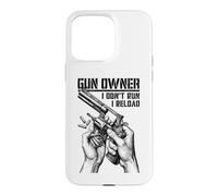 Gun Owner I Don't Run Reload Revolver Handgun Bullet Case for iPhone 15 Pro Max