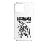 Gun Owner I Don't Run Reload Revolver Handgun Bullet Case for iPhone 16 Pro Max