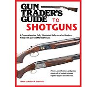 Gun Trader's Guide to Shotguns: A Comprehensive, Fully Illustrated Reference for Modern Shotguns with Current Market Values