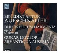 Gunar Letzbor; Ars Antiqua Austria - Aufschnaiter: Dulcis Fidium Ha
