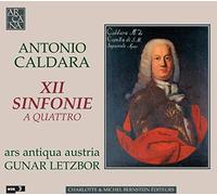Gunar Letzbor; Ars Antiqua Austria - Caldara: Xii Sinfonia A Quattr