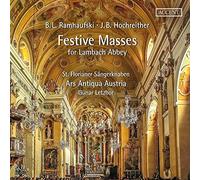 Gunar Letzbor, St. Florianer Sängerknaben, Ars Antiqua Austria - Benjamin Ludwig Ramhaufski/Joseph B. Hochreither - Festive Masses for Lambach Abbey