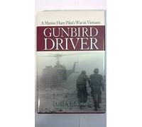 Gunbird Driver: A Marine Huey Pilot's War in Vietnam (Blue Jacket Bks)