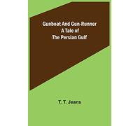 Gunboat and Gun-runner: A Tale of the Persian Gulf