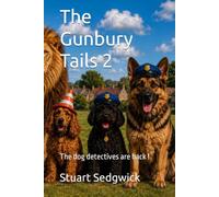 Gunbury Tails 2: The dog detectives are back ! (The Gunbury Tails series)