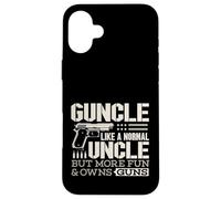 Guncle Like Normal Uncle More Fun and Owns Guns Gun Lover Case for iPhone 16 Plus
