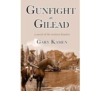 Gunfight At Gilead: A Novel Of The Western Frontier (Good With A Gun)