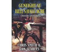 Gunfight At Hell's Half Acre: A Western Adventure